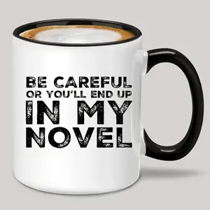 Funny Coffee Mug 11oz Ceramic Cup Drinkware, Sarcastic Quote for Writers Authors Novelists Poets, Unique Gift Idea for Book Lovers
