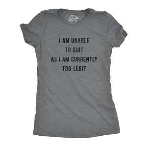 Womens I Am Unable to Quit As I Am Currently Too Legit T Shirt Funny Song Sarcastic Graphic Tee Funny Womens T Shirts Cute Vintage Fashion Casual Ladies T-Shirt Gift Funny Music Top Women's Novelty Tees Dark Grey