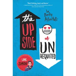 The Upside of Unrequited by Becky Albertalli [Paperback Book]