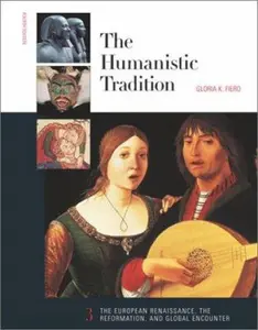 USED-The Humanistic Tradition, Book 3: The European Renaissance , The Reformation, and Global Encounter by Gloria K. Fiero (Paperback)
