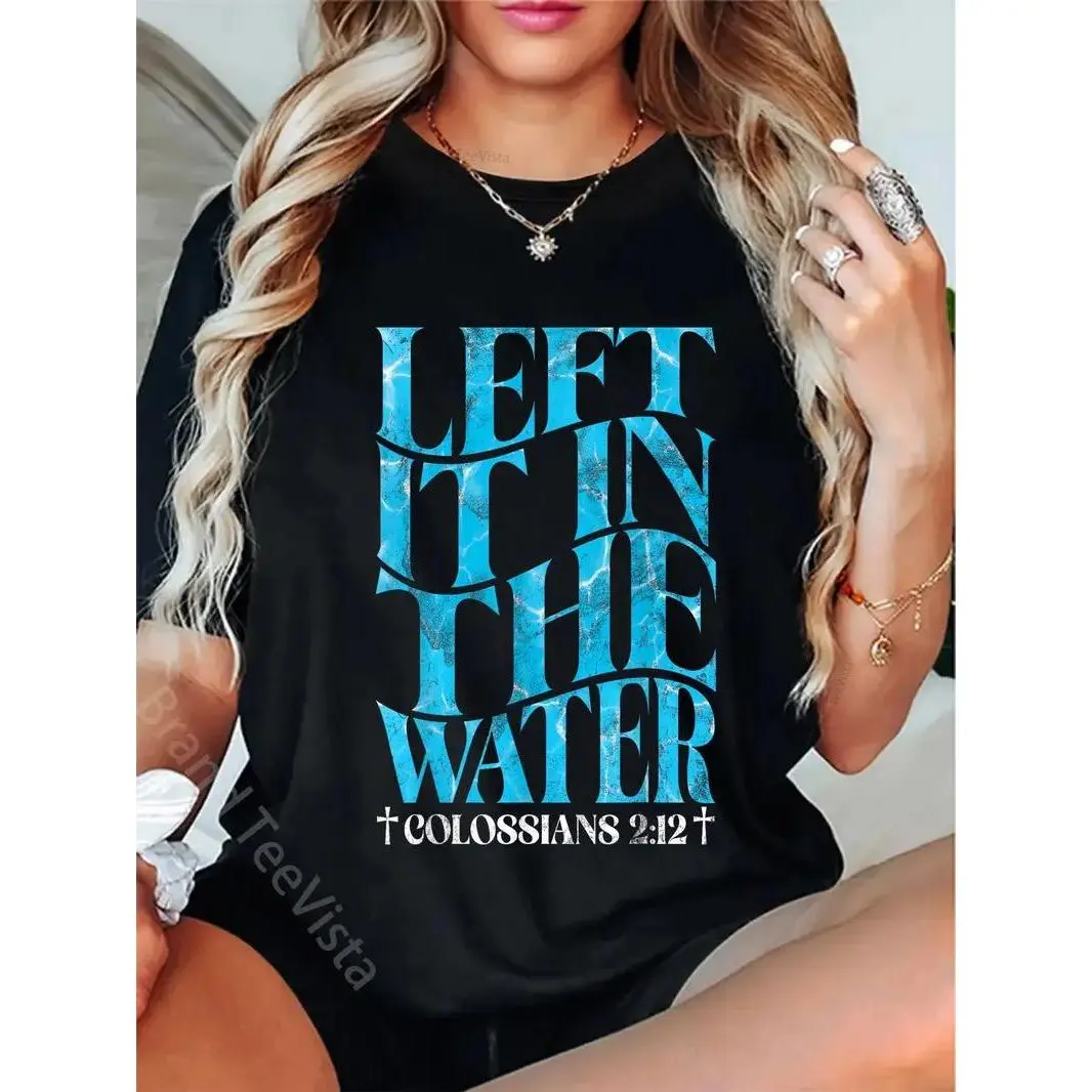 100% Cotton Left It In The Water Christian Baptism Baptized Church T-Shirt