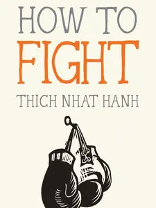 How to Fight by Thich Nhat Hanh