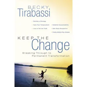 Keep the Change: Breaking Through to Permanent Transformation