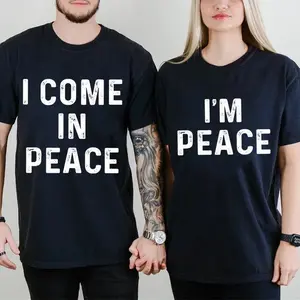 I Come in Peace I'm Peace Funny Matching Couples I Come in Peace Couple Matching Women TShirt Lovers Men Tshirts Tee Y2k Clothes