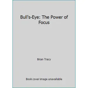 USED-Bull's-Eye: The Power of Focus by Brian Tracy (Hardcover)