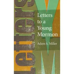 USED-Letters to a Young Mormon by Adam S. Miller (Paperback)