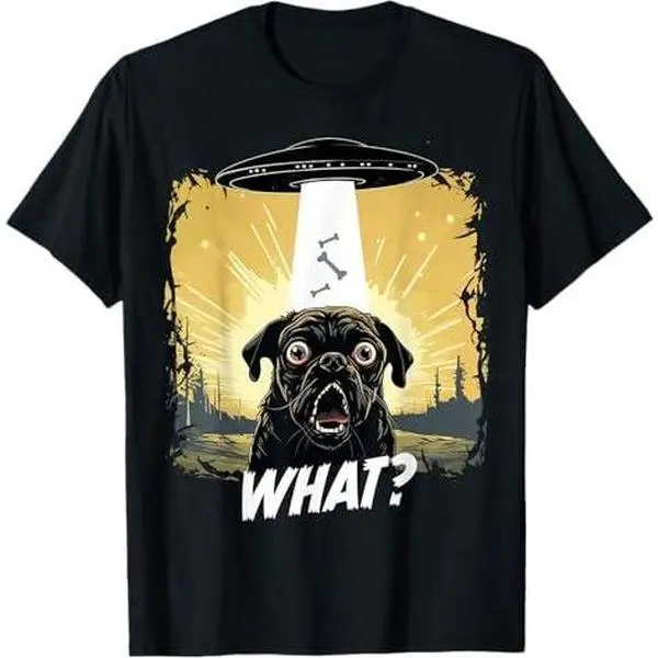 WHAT? Funny Pug and UFO Flying Saucer Alien Dog Lover T-Shirt