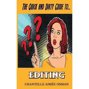 USED-The Quick and Dirty Guide to...Editing by Osman, Chantelle Aimee (Paperback)