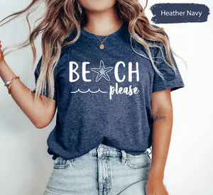 Beach Please Shirts, Fun Beach Vacation T-Shirts, Summer Vibes Graphic T-Shirts, Coastal Travel Shirts, Trendy Beach Wear, Casual Holiday Wear, Sun And Sand Aesthetic T-Shirts