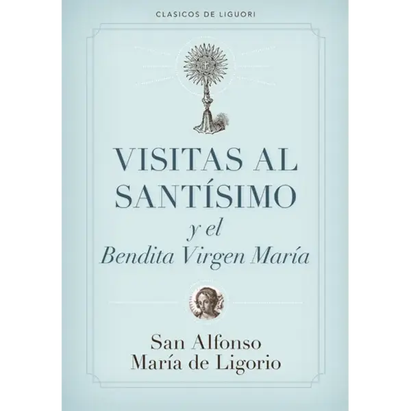 Visitas Al Santísimo Sacramento Y a la Santísima Virgen María = Visions to Sainthood - Paperback