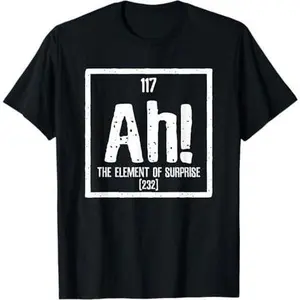 Ah! Element of Surprise! T-Shirt