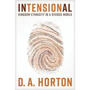 USED-Intensional: Kingdom Ethnicity in a Divided World by Horton, D. A. (Paperback)