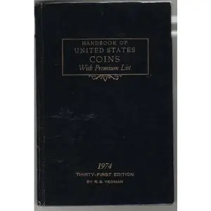 USED-Blue Book of United States Coins 1974 Handbook of United States Coins With Premium List by R. S. Yeoman (Hardcover)