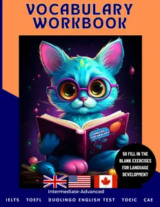 VOCABULARY WORKBOOK: Volume One Fill in the Blank/Cloze Exercises | English Proficiency Test Preparation Exercise Book | ESL Word Development Notebook