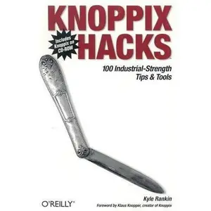 USED-Knoppix Hacks: 100 Industrial-Strength Tips and Tools by Kyle Rankin (Paperback)