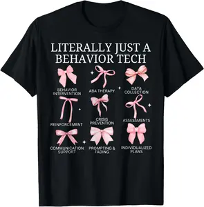 100% cotton Unisex Literally Just A Behavior Tech ABA RBT Behavior Analyst Grad T-Shirt