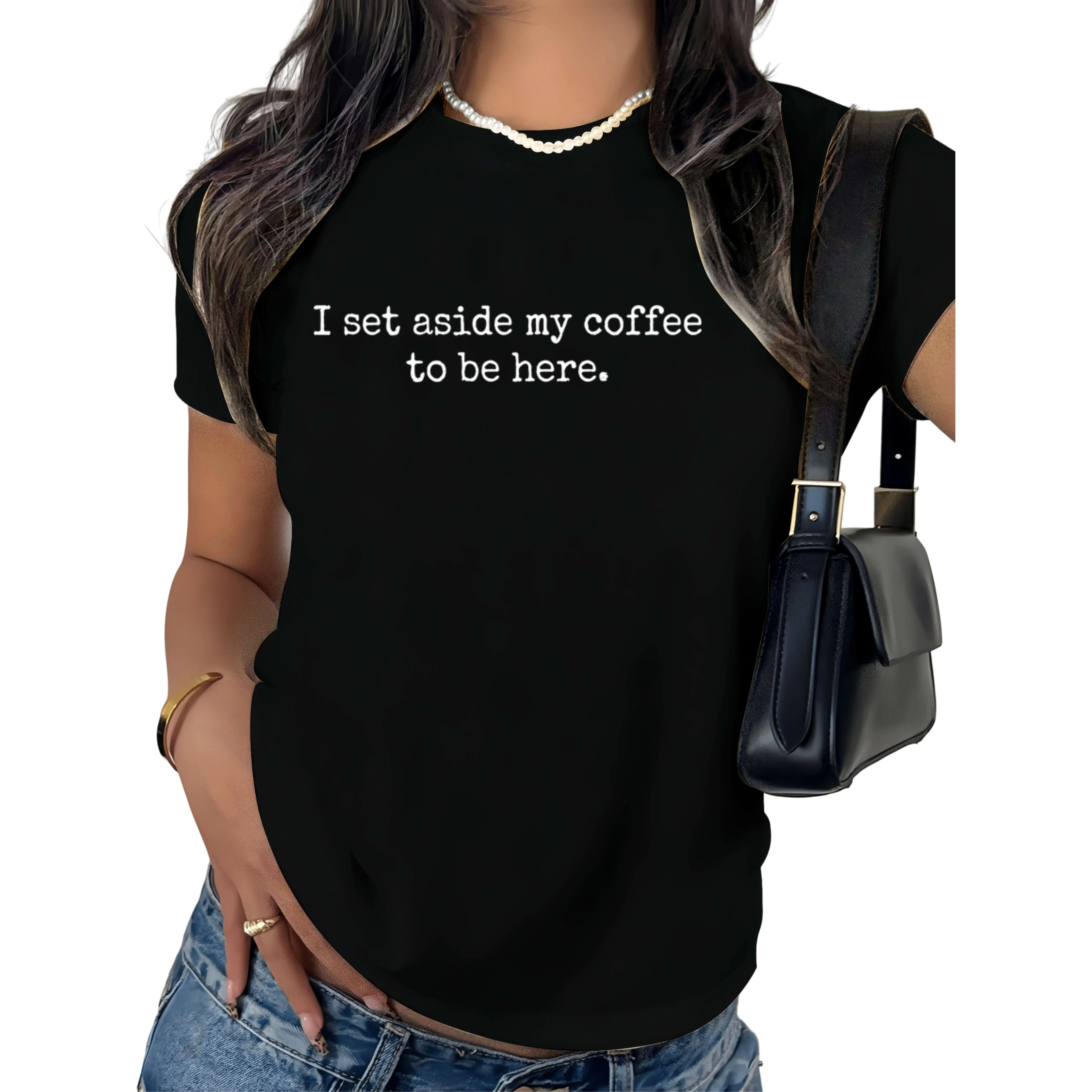 Witty Observation About Daily Routines And Commitment Printed On A Comfortable T-Shirt For Anyone Who Knows The Value Of A Good Cup Of Coffee