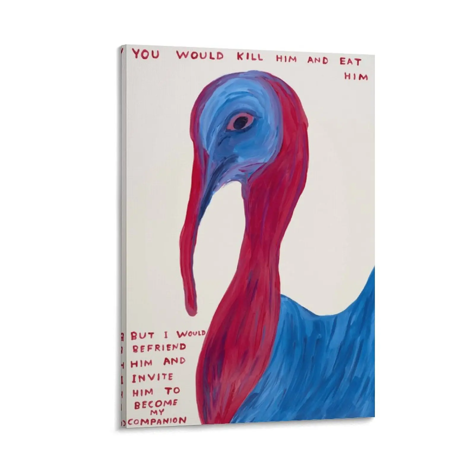 You-Would-Kill-Him-and-Eat-Him David-Shrigley Canvas Wall Art Posters Canvas Painting Wall Art Decor For School Office And Family Canvas Poster Bedroom Decor Sports Landscape Office Room Decor Gift Frames Ornaments Artistic Decoration Photo Print