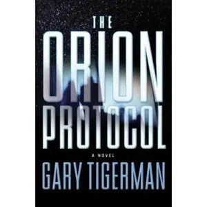 USED-The Orion Protocol by Gary Tigerman (Hardcover)