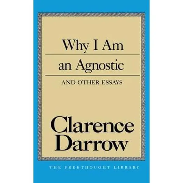 USED Book - Why I Am an Agnostic and Other Essays by Darrow, Clarence S. (Paperback) - english