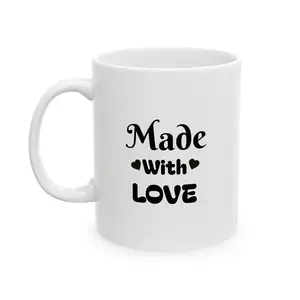 Ceramic Mug, Made with love quote on Coffee mug. Gift for coffee lovers, Mom, Dad, Friends. Kitchen decor, Birthday present, Holiday gift,