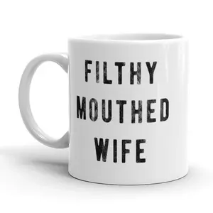 Filthy Mouthed Wife Coffee Mug Funny Viral Internet Quote Ceramic Cup - 11oz Funny Coffee Mugs Ceramic Printed Drinkware Cup