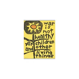 War is Not Healthy for Children & Other Living Things Social Justice Activist Protest Wall Art Home Decor Indoor/Outdoor Water Resistant Posters Artistic Room Decoration