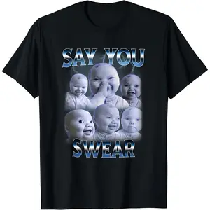 100% Cotton Say You Swear Ai Niche Baby Holding Back Laugh Genz Meme T-Shirt
