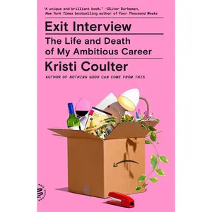 USED-Exit Interview: The Life and Death of My Ambitious Career by Coulter, Kristi (Paperback)