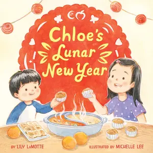 Chloe’s Lunar New Year by Lily LaMotte||Michelle Lee [Hardback Book]