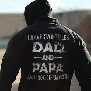 I Have Two Titles Dad And Papa And I Rock Them Both Print Men's Hoodie