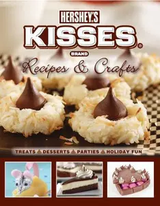 USED-Hershey's Kisses Recipes & Crafts by Publications International Ltd. (Unknown)