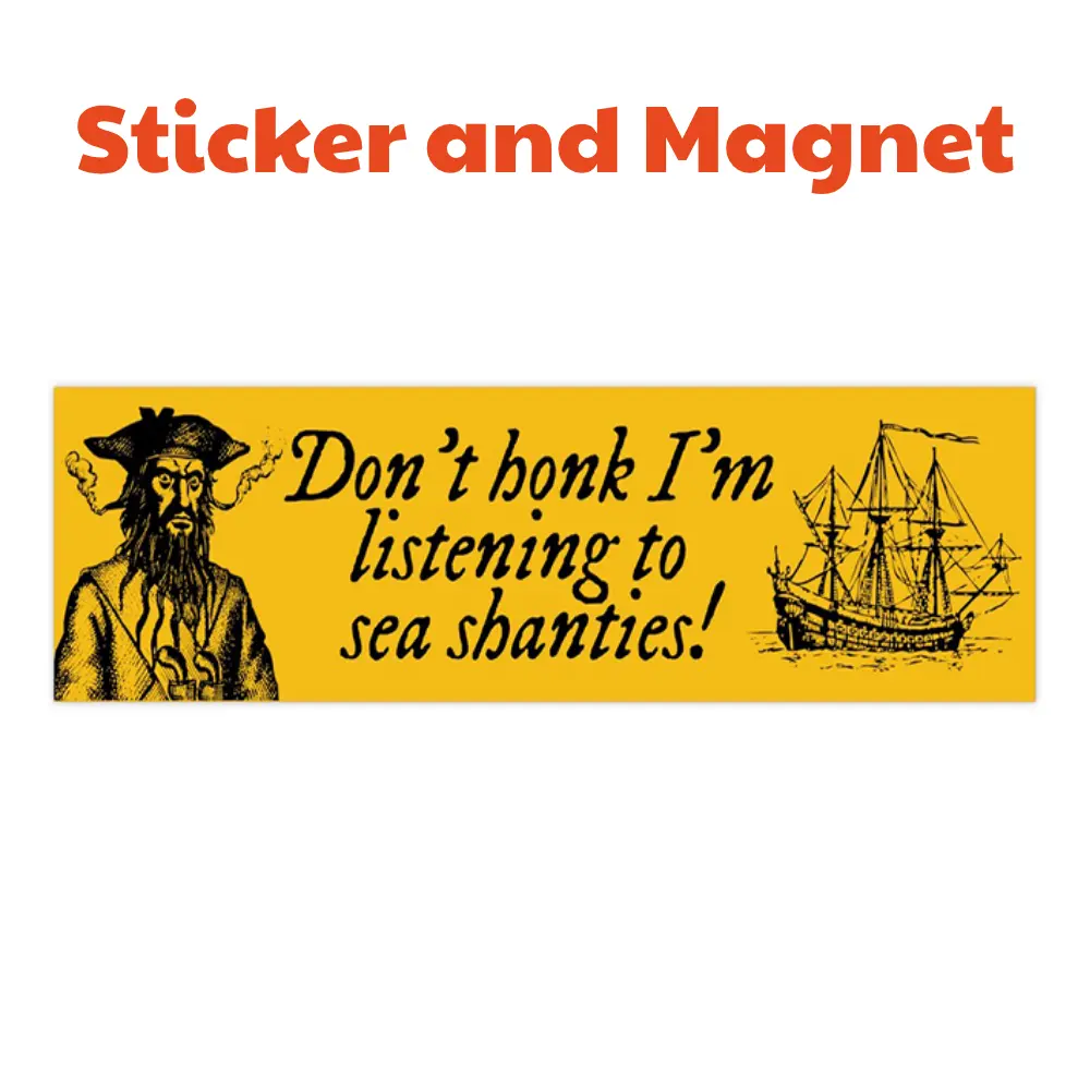 Sea Shanty Bumper Sticker Funny Car Decal Waterproof Vinyl Bumper Magnet for Cars Walls Windows and Vehicles Weather Resistant UV Laminated Easy Application