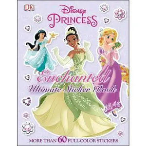 Ultimate Sticker Book: Disney Princess: Enchanted: More Than 60 Reusable Full-Color Stickers -- DK, Paperback