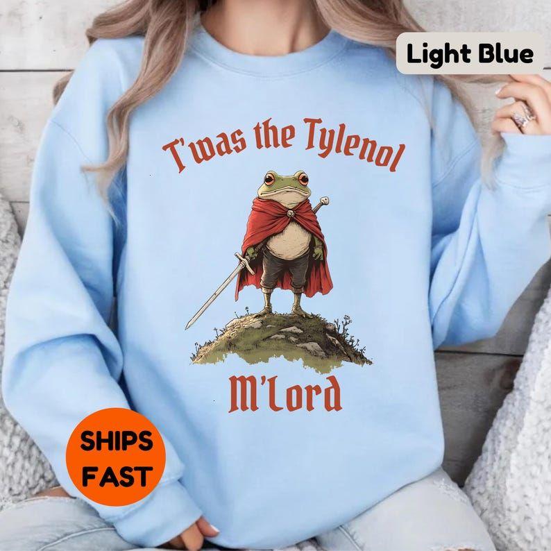 Tylenol T-shirt, Twas the Tylenol M'lord Funny Anti RFK Frog Liberal Meme Sweatshirt