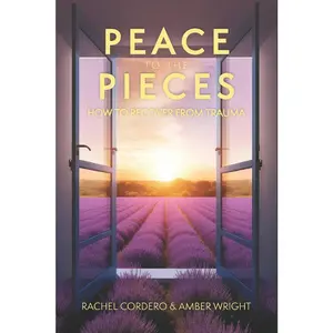 USED-Peace to the Pieces: How to Recover from Trauma by Wright, Amber (Paperback)