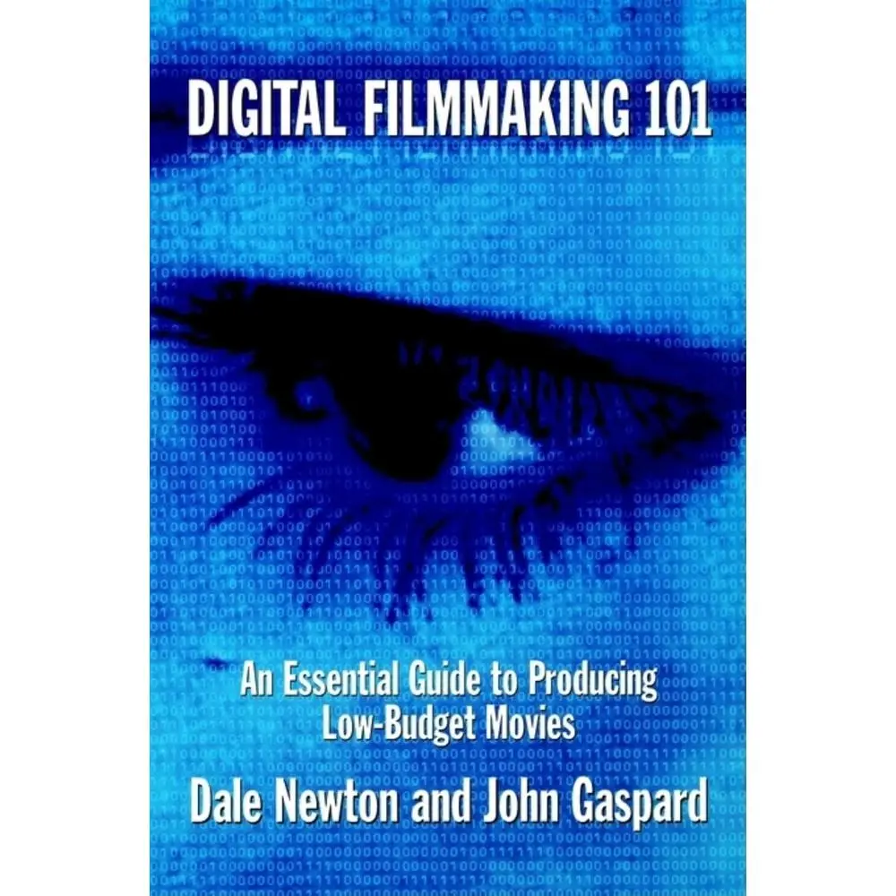 USED-Digital Filmmaking 101: An Essential Guide to Producing Low Budget Movies by Dale Newton (Paperback)