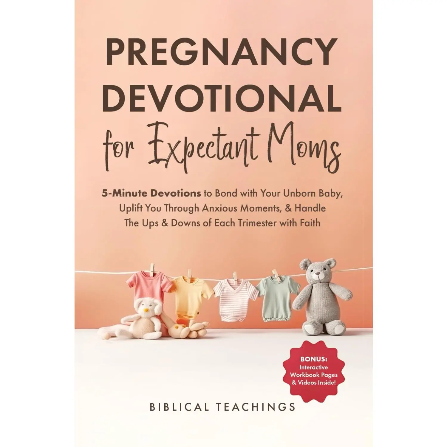 Pregnancy Devotional for Expectant Moms: 5-Minute Devotions to Bond with Your Unborn Baby, Uplift You Through Anxious Moments, & Handle