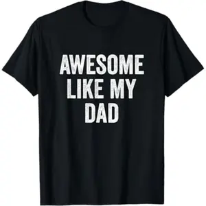 Awesome Like My Dad T-Shirt