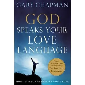 USED-God Speaks Your Love Language: How to Feel and Reflect God's Love by Gary Chapman (Paperback)