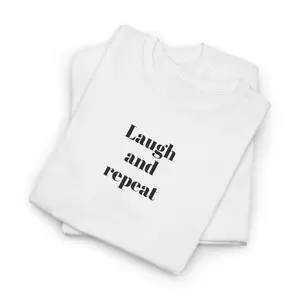 Laugh and Repeat saying Unisex Heavy Cotton Tee