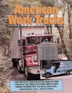 USED-American Work Trucks: A Pictorial History of Commercal Trucks 1900-1994 by Gunnell, John (Paperback)
