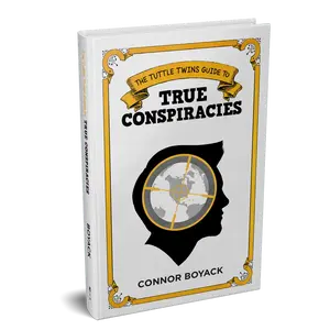 The Tuttle Twins Guide to True Conspiracies