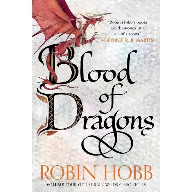 Blood of Dragons: Volume Four of the Rain Wilds Chronicles by Robin Hobb (Paperback)