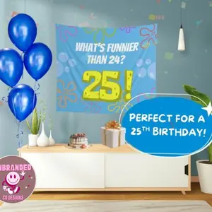 Funny 25th Birthday Banner - "What's Funnier Than 24? 25" - Meme Birthday Party Decor, 25th Party Decorations, Spongebob Quote Banner