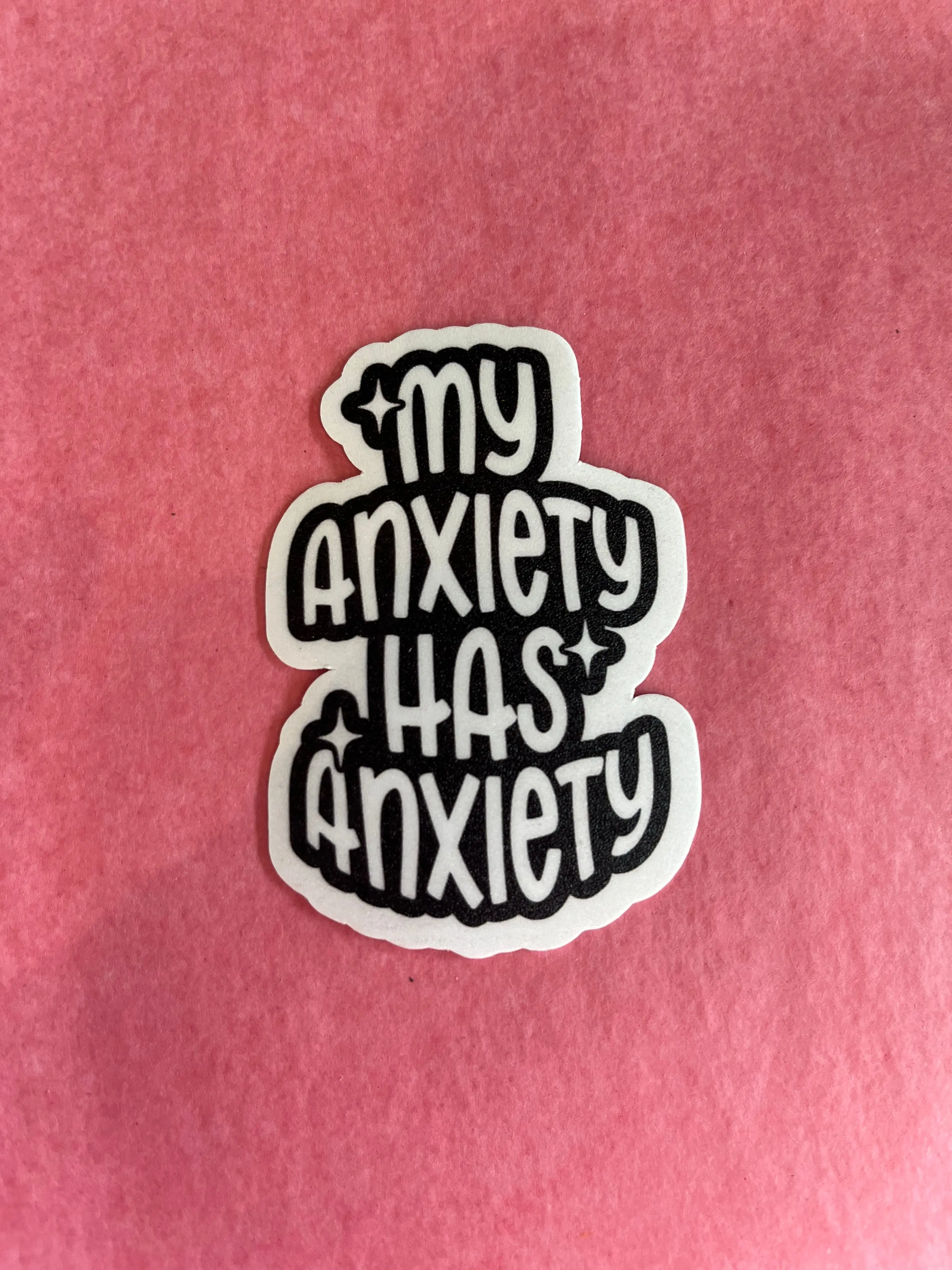 My anxiety has anxiety sticker- Vinyl Anxiety Sticker