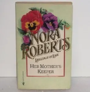 USED-Her Mother's Keeper (Silhouette Language of Love #20) by Nora Roberts (Unknown)