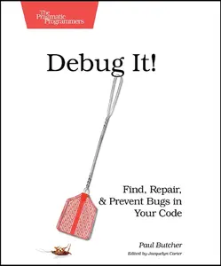USED-Debug It!: Find, Repair, and Prevent Bugs in Your Code by Butcher, Paul (Paperback)