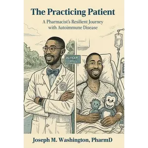 The Practicing Patient A Pharmacist's Resilient Journey with Autoimmune Disease - Hardcover