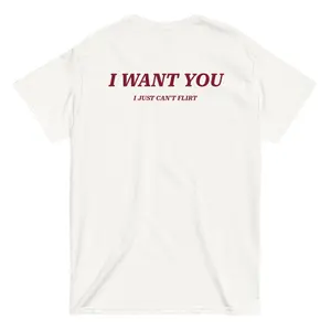 I Want You I Just Can't Flirt Tee | Funny Dating Humor Typography Shirt - Heavy Cotton Gift For Singles And Introverts
